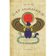 Tail of the Cat Mummies by Shutts, David Franklin; Christie, Brett; Taylor, Mark, 9781500705251