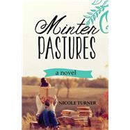 Minter Pastures by Turner, Nicole, 9781512205251
