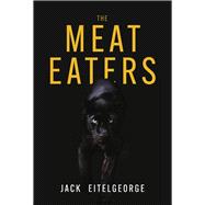 The Meat Eaters by Eitelgeorge, Jack, 9781667815251