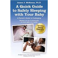 A Quick Guide to Safely Sleeping with Your Baby A Parent's Guide to Cosleeping by McKenna, James J., 9781930775251
