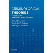 Criminological Theories...,Akers, Ronald L.; Sellers,...,9780190935252