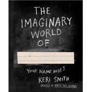 The Imaginary World Of... by Smith, Keri, 9780399165252