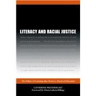 Literacy and Racial Justice: The Politics of Learning After Brown V. Board of Education by Prendergast, Catherine, 9780809325252
