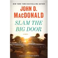 Slam the Big Door A Novel by MacDonald, John D.; Koontz, Dean, 9780812985252