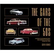 The Cars of the 50s A History of Cars Manufactured and Assembled in Australia During the 1950s by Farmer, Gavin, 9781760795252