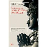 Luz sobre los yoga sutras de Patanjali by Iyengar, B. K. S.; Menuhin, Yehudi, 9788472455252