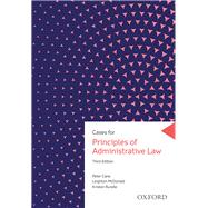 Cases for Principles of Administrative Law by Cane, Peter; Mcdonald, Leighton; Rundle, Kristen, 9780190305253