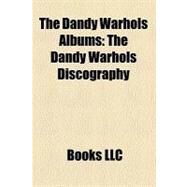 Dandy Warhols Albums : The Dandy Warhols Discography, Welcome to the Monkey House, Thirteen Tales from Urban Bohemia by , 9781156265253
