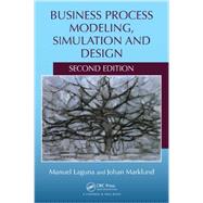 Business Process Modeling, Simulation and Design, Second Edition by Laguna, Manuel, 9781439885253