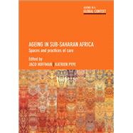 Ageing in Sub-Saharan Africa by Hoffman, Jaco; Pype, Katrien, 9781447325253