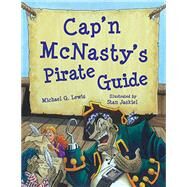 Capn Mcnastys Pirate Guide by Lewis, Michael; Jaskiel, Stan, 9781455625253