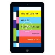 The Television Will Be Revolutionized by Lotz, Amanda D., 9781479865253