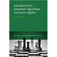 Introduction to Quantum Algorithms via Linear Algebra, second edition by Lipton, Richard J.; Regan, Kenneth W., 9780262045254