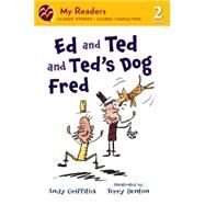 Ed and Ted and Ted's Dog Fred by Griffiths, Andy; Denton, Terry, 9780606355254