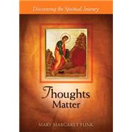 Thoughts Matter by Funk, Mary Margaret, 9780814635254