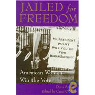 Jailed for Freedom : American Women Win the Vote by Doris Stevens,<R>Edited by Carol O'Hare,<R>Introduction by Edith Mayo, 9780939165254