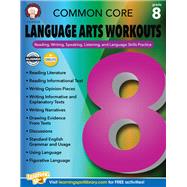 Common Core Language Arts Workouts, Grade 8 by Armstrong, Linda; Dieterich, Mary, 9781622235254