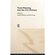 Town Planning Into The 21st Century by Blowers,Andy;Blowers,Andy, 9780415105255