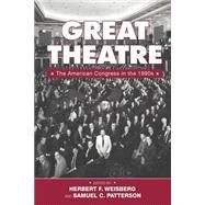 Great Theatre: The American Congress in the 1990s by Edited by Herbert F. Weisberg , Samuel C. Patterson, 9780521585255