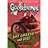 Say Cheese and Die! (Classic Goosebumps #8) by Stine, R. L., 9780545035255