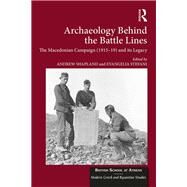 Archaeology Behind the Battle Lines: The Macedonian Campaign (1915-19) and its Legacy by Shapland; Andrew, 9781138285255