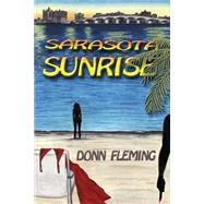 Sarasota Sunrise by Fleming, Donn; Gilbert, Charlene; Blyden, Eli. Sr.; Dosenes, Aversa, 9781507555255