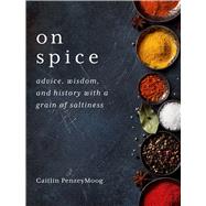 On Spice by Penzeymoog, Caitlin, 9781510735255