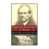 Charles Dahlgren of Natchez by Gower, Herschel, 9781574885255