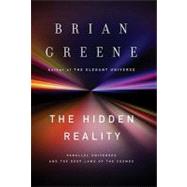 The Hidden Reality: Parallel Universes and the Deep Laws of the Cosmos by Greene, Brian, 9780307595256