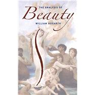 The Analysis of Beauty by Hogarth, William, 9780486795256