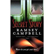 Secret Story by Campbell, Ramsey, 9780765355256