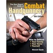 Gun Digest Book of Combat...,Ayoob, Massad,9780896895256
