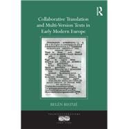 Collaborative Translation and Multi-Version Texts in Early Modern Europe by BistuT,BelTn, 9781138275256