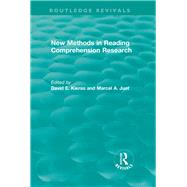 New Methods in Reading Comprehension Research (1984) by Kieras; David E., 9781138585256