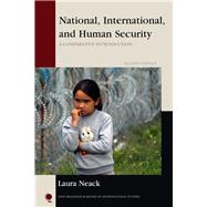 National, International, and Human Security by Neack, Laura, 9781442275256