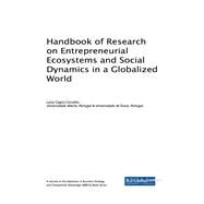 Handbook of Research on Entrepreneurial Ecosystems and Social Dynamics in a Globalized World by Carvalho, Lusa Cagica, 9781522535256