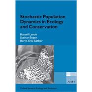 Stochastic Population Dynamics in Ecology and Conservation by Lande, Russell; Engen, Steinar; Saether, Bernt-Erik, 9780198525257