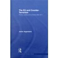 The EU and Counter-Terrorism: Politics, Polity and Policies after 9/11 by Argomaniz; Javier, 9780415565257