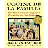 Cocina De La Familia More Than 200 Authentic Recipes from Mexican-American Home Kitchens by Tausend, Marilyn; Ravago, Miguel, 9780684855257