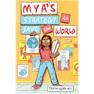 Mya's Strategy to Save the World by Kyi, Tanya Lloyd, 9780735265257