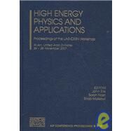 High Energy Physics and Applications: Proceedings of the UAE-CERN Workshop, Al Ain, United Arab Emirates 26 - 28 November 2007 by Ellis, John; Nasri, Salah; Malkawi, Ehab, 9780735405257