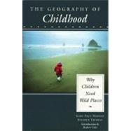 The Geography of Childhood by NABHAN, GARYTRIMBLE, STEPHEN, 9780807085257