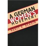 A German Women's Movement by Reagin, Nancy Ruth, 9780807845257