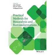 Practical Methods for Biocatalysis and Biotransformations 3 by Whittall, John; Sutton, Peter W.; Kroutil, Wolfgang, 9781118605257
