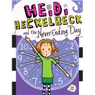 Heidi Heckelbeck and the Never-ending Day by Coven, Wanda; Burris, Priscilla, 9781481495257