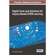 Digital Tools and Solutions for Inquiry-based Stem Learning by Levin, Ilya; Tsybulsky, Dina, 9781522525257