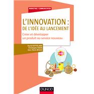 L'innovation : de l'ide au lancement by David Gotteland; Christophe Haon; Jean-Marie Boul, 9782100755257
