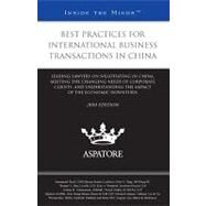 Best Practices for International Business Transactions in China, 2010 Ed : Leading Lawyers on Negotiating in China, Meeting the Changing Needs of Corporate Clients, and Understanding the Impact of the Economic Downturn (Inside the Minds) by Fournier, Eddie, 9780314265258