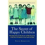 The Secret of Happy Children by Steve Biddulph, 9780786745258