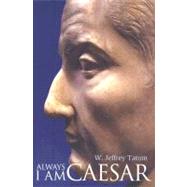 Always I am Caesar by Tatum, W. Jeffrey, 9781405175258